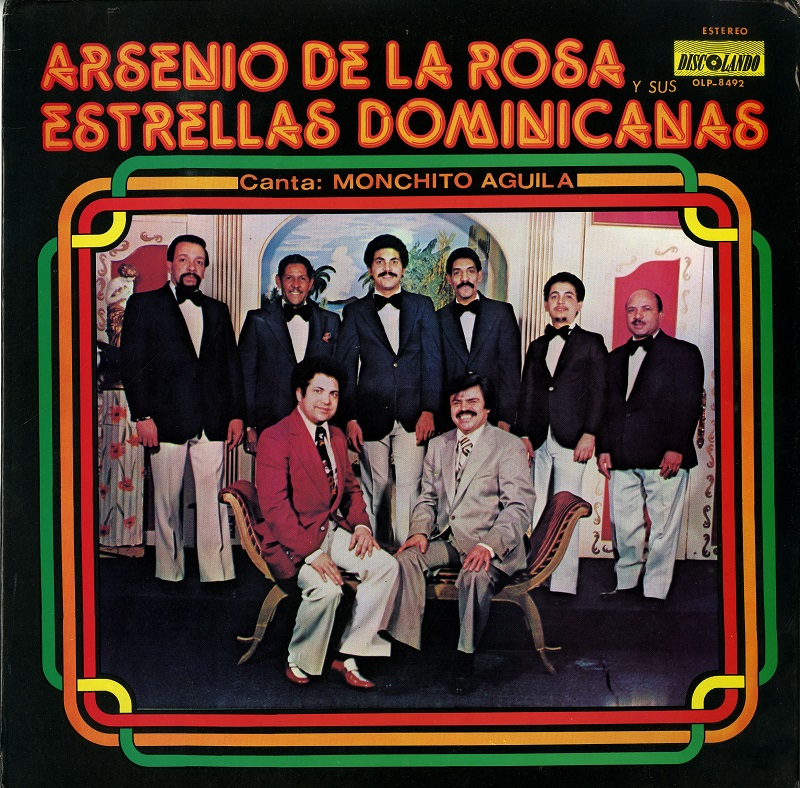 Arsenio De La Rosa y sus Estrellas Dominicanas Canta: Monchito Aguila