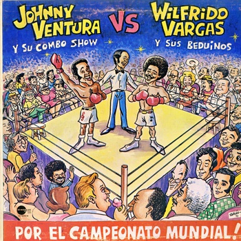 Johnny Ventura Y Su Combo Vs Wilfrido Vargas Y Sus Beduinos – Por El Campeonato Mundial! LP album cover, 1977